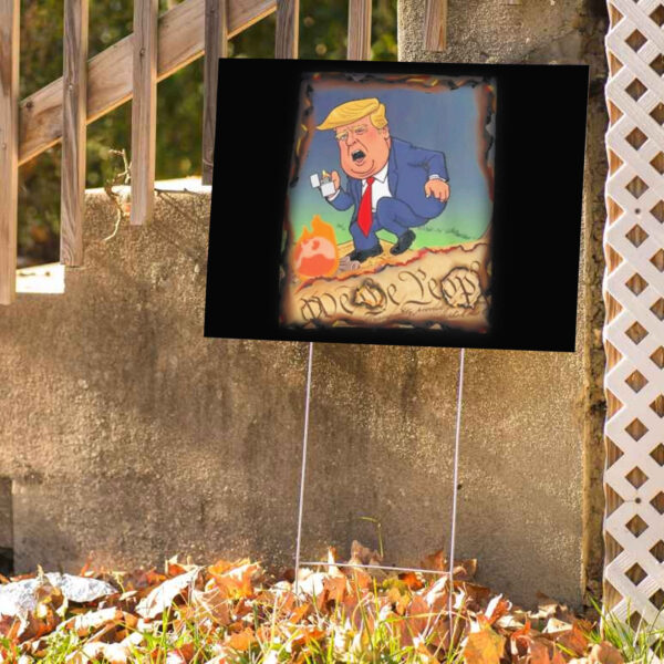 A Political Statement, Anti-Trump Yard Sign