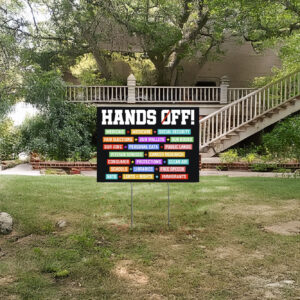 Anti MAGA - Hands Off Yard Sign