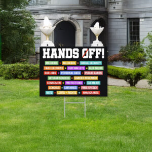Anti MAGA - Hands Off Yard Sign