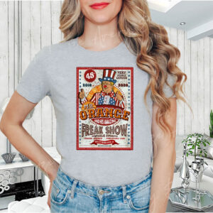 Anti Trump Funny Mr. Orange Freak Show 2025 T-Shirt