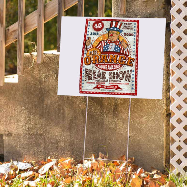 Anti Trump Funny Mr. Orange Freak Show 2025 Yard Sign