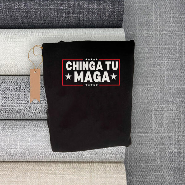 Chinga Tu MAGA, Anti-Trump 2025 T-Shirt
