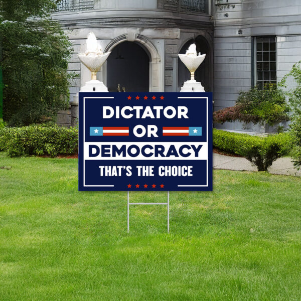 Dictator or Democracy Yard Sign - Resist Hate Lawn Sign