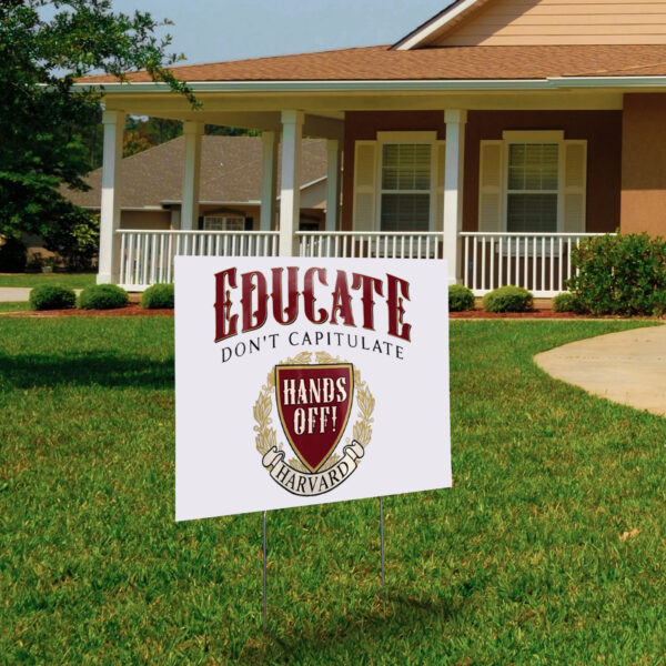 Educate Don’t Capitulate, Hands Off Harvard Yard Sign