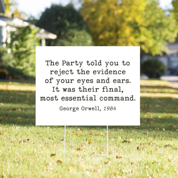 George Orwell 1984 Anti Trump Liberal Resist Yard Sign