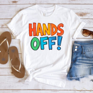 Hands Off Classic T-Shirt