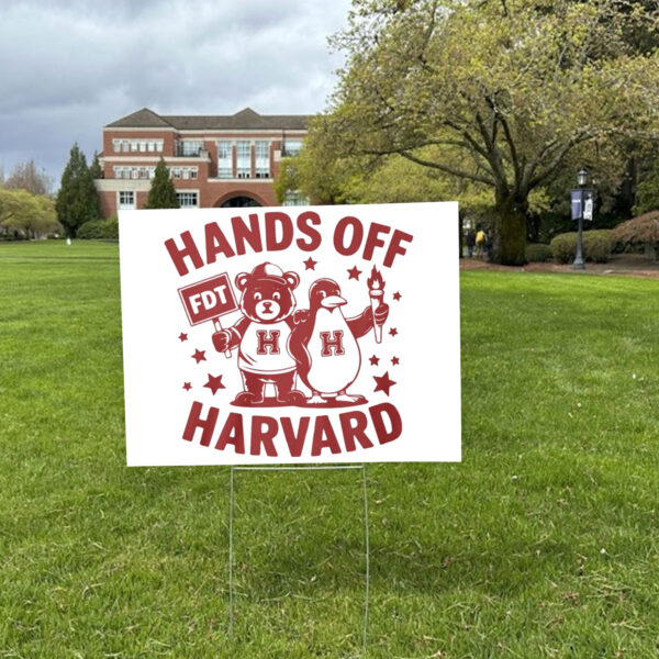 Hands Off Harvard Anti Trump Yard Signs