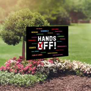 Hands Off Medicare Social Security, Hands Off Protest Yard Sign