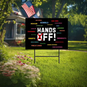 Hands Off Medicare Social Security, Hands Off Protest Yard Sign