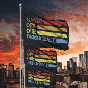 Hands Off Our Democracy Flag