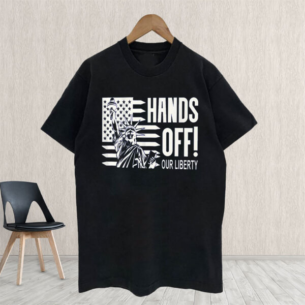 Hands Off Our Liberty, Anti-Trump Political Protest 2025 T-Shirt