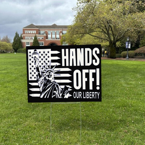 Hands Off Our Liberty, Anti-Trump Political Protest 2025 Yard Sign