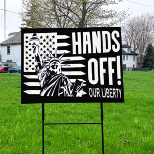 Hands Off Our Liberty, Anti-Trump Political Protest 2025 Yard Sign