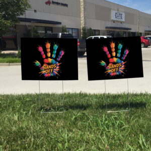 Hands Off Paint Print 2025 Yard Sign