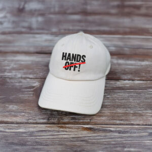 Hands Off Protest Embroidered Hat