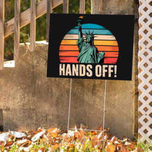 Hands Off Protest Resist Resistance Statue Of Liberty Yard Sign