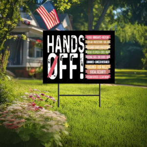 Hands Off Protest Sign, Political Activism Yard Sign