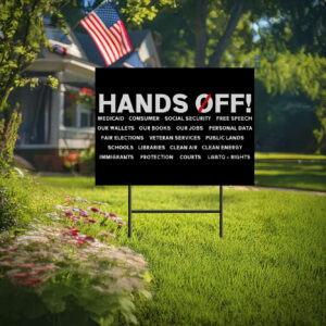 Hands Off Protest-Subtle Anti Trump Yard Sign