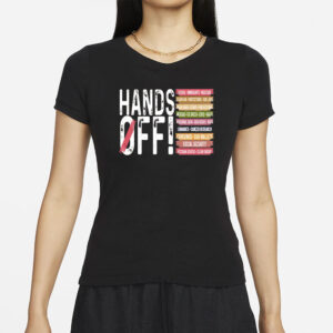 Hands Off Protest T Shirt, Political Activism Shirt