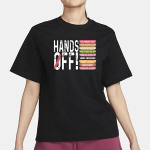 Hands Off Protest T Shirt, Political Activism Shirt