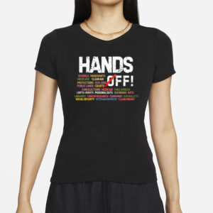 Hands Off Protest Tee Shirt