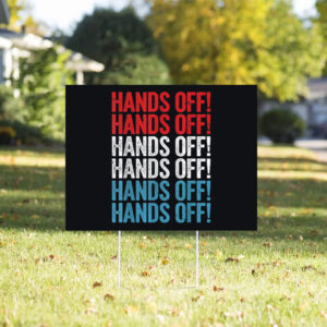 Hands Off Rally Protest 2025 Yard Sign