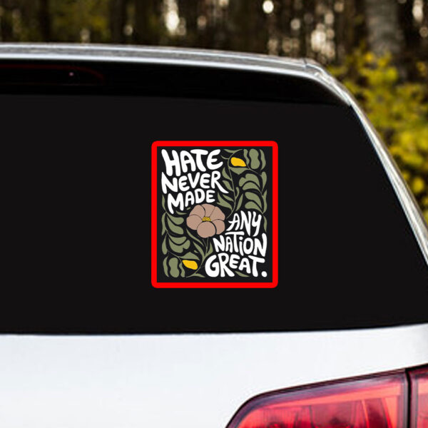 Hate Never Made Every Nation Great 2025 Sticker, Car Magnet