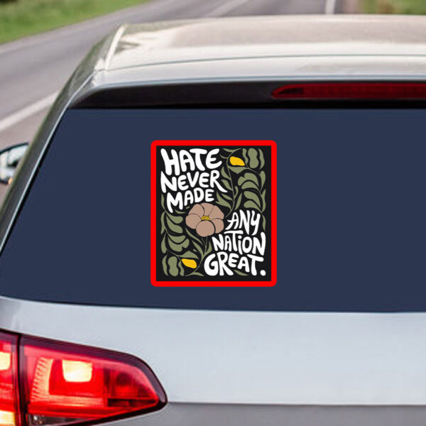 Hate Never Made Every Nation Great 2025 Sticker, Car Magnet