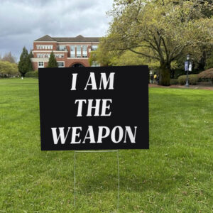 I Am The Weapon Hands OFF Protest Yard Sign