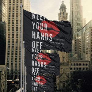 Keep Your Hands Off My Body-Activist Flag