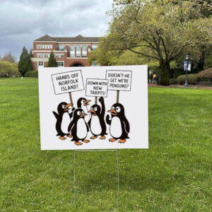 Penguins hands off norfolk Island down with new Tariffs Yard Sign