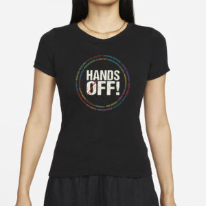 Political Activism, Hands Off Protest Shirt