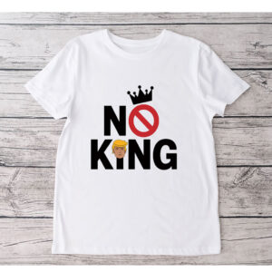 Rejecting Kings Since 1776 Protest, Anti-Trump No King 2025 T-Shirt