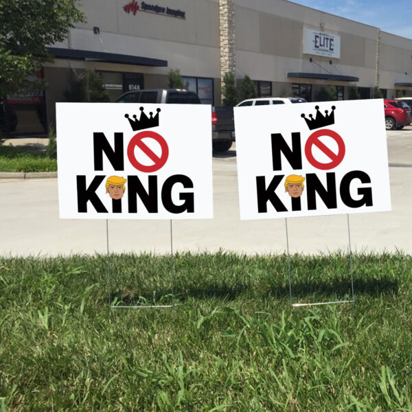 Rejecting Kings Since 1776 Protest, Anti-Trump No King 2025 Yard Sign