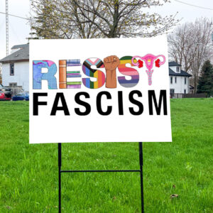 Resist Fascism, Civil Rights Equality Reproductive Justice Feminist Yard Sign