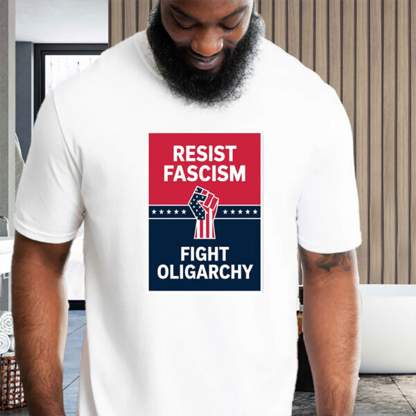 Resist Fascism Fight Oligarchy Protest 2025 T-Shirts