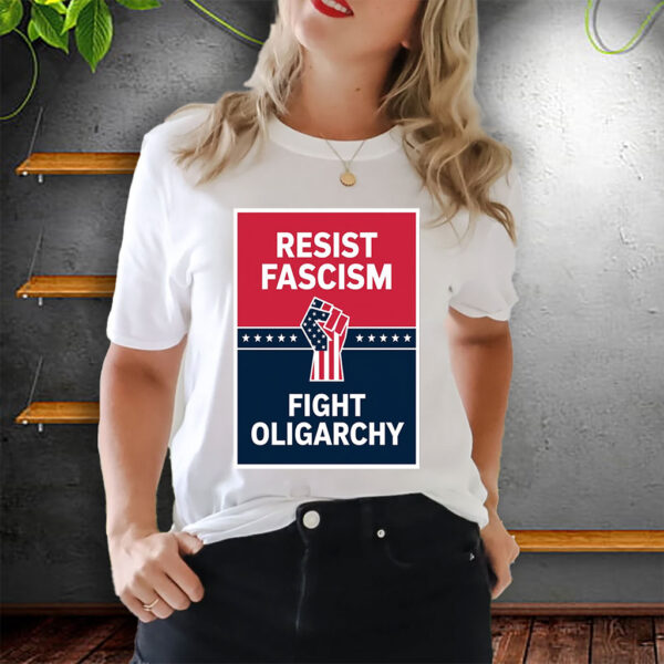 Resist Fascism Fight Oligarchy Protest 2025 T-Shirts