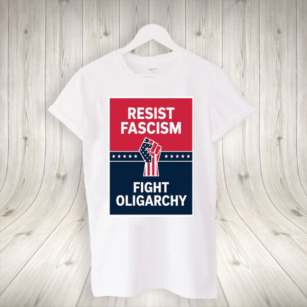 Resist Fascism Fight Oligarchy Protest 2025 T-Shirts