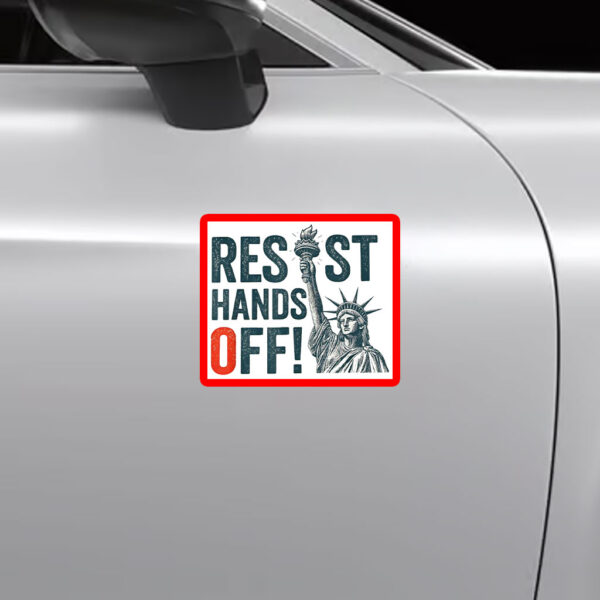 Resist Hands Off, Statue of Liberty, Anti-Trump 2025 Sticker, Car Magnet