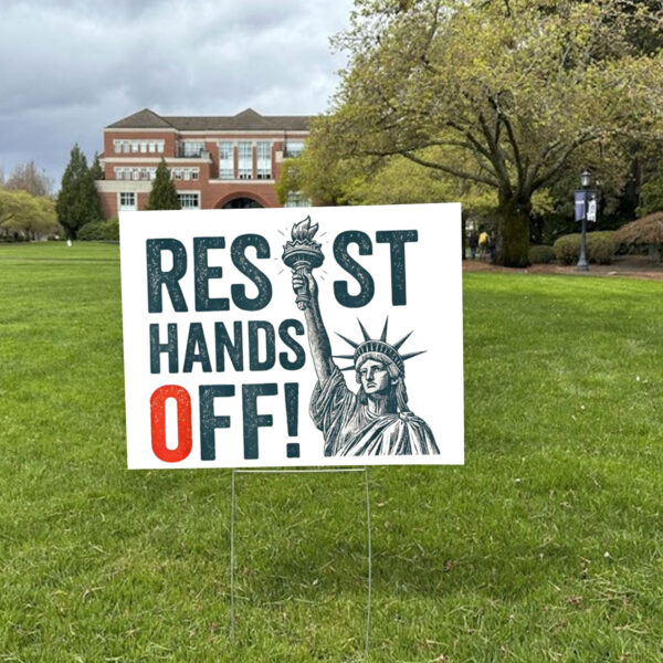 Resist Hands Off, Statue of Liberty, Anti-Trump 2025 Yard Sign
