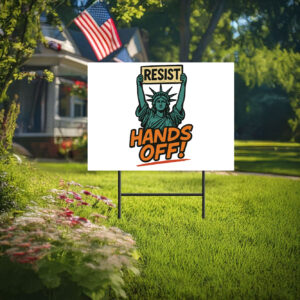 Resist Hands Off Statue of Liberty Yard Sign