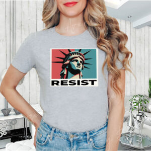 Resist, with the Statue of Liberty 2025 T-Shirt