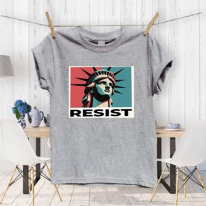 Resist, with the Statue of Liberty 2025 T-Shirt