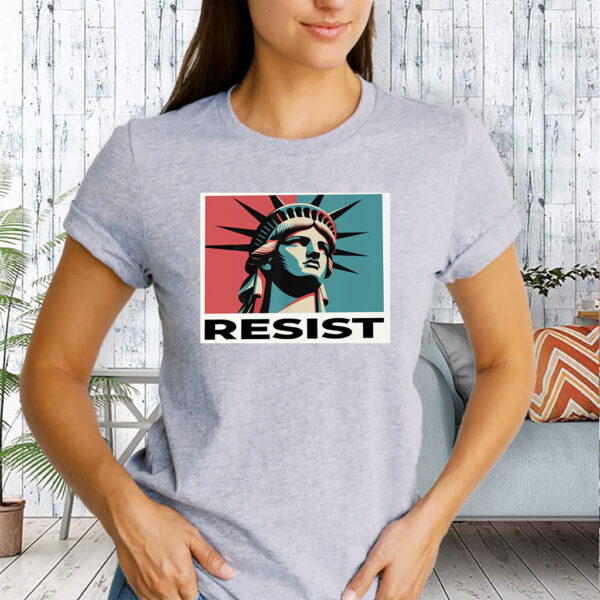 Resist, with the Statue of Liberty 2025 T-Shirt