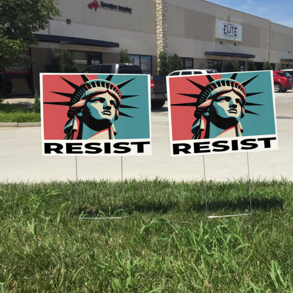 Resist, with the Statue of Liberty 2025 Yard Sign