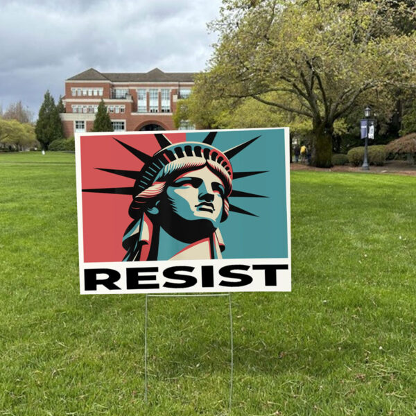 Resist, with the Statue of Liberty 2025 Yard Sign
