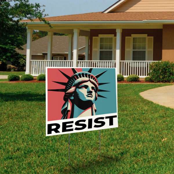 Resist, with the Statue of Liberty 2025 Yard Sign