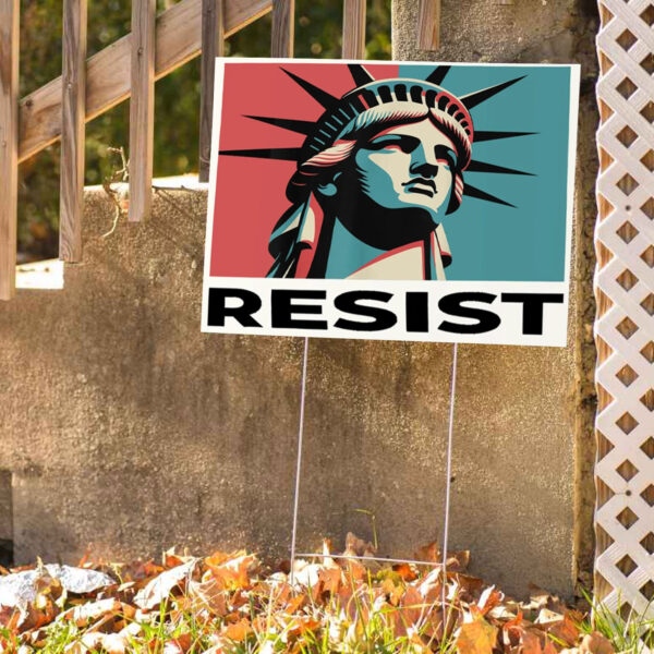 Resist, with the Statue of Liberty 2025 Yard Sign