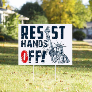 Resit hands off Statue of Liberty Yard Sign