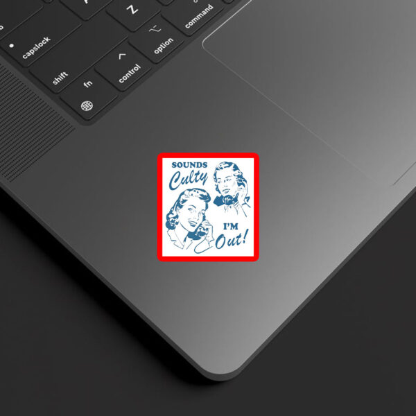 Sounds culty i'm out, anti trump Sticker, Car Magnet